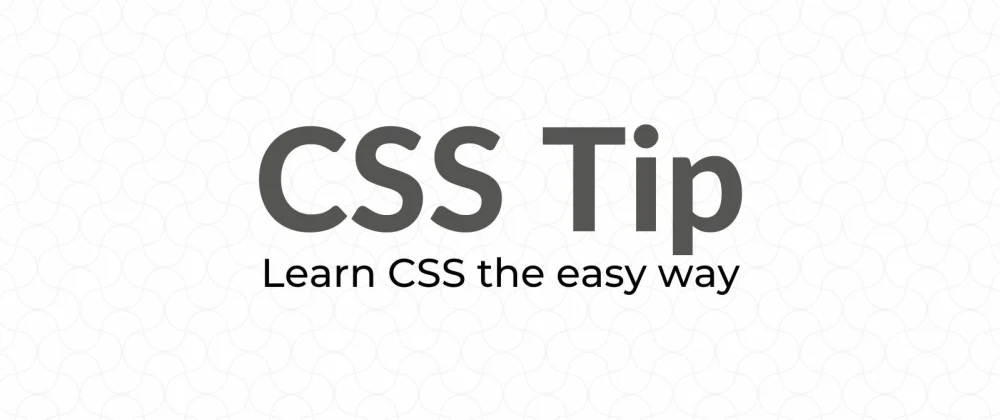 CSS Tip: learn CSS the easy way!