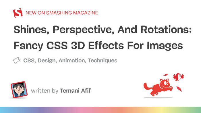 Shines, Perspective, And Rotations: Fancy CSS 3D Effects For Images